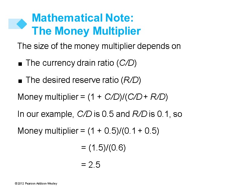 The size of the money multiplier depends on  The currency drain ratio (C/D)